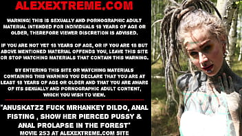 Preview 1 of Kilrea Mia - Anuskatzz fuck mrhankey dildo,  anal fisting,  show her pierced pussy &amp_ anal prolapse in the forest