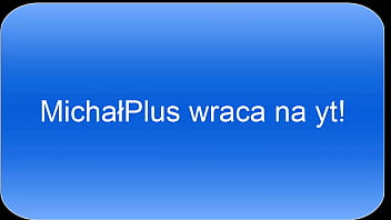 Preview 1 of Sweet Tube Whors - MichałPlus wraca na yt!