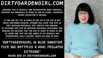 Preview 1 of Aswria Roy - Dirtygardengirl in blue sweeter fuck big buttplug &amp_ anal prolapse extreme