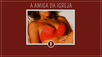 Preview 4 of One Boy Many Mwomen - FODENDO A  AMIGA DA IGREJA - Contos Libertinos