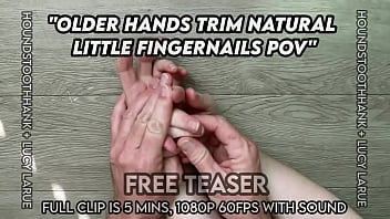 Preview 2 of Neymar Di Psg - Older Hands Trim Natural Little Fingernails POV