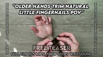 Preview 3 of Neymar Di Psg - Older Hands Trim Natural Little Fingernails POV