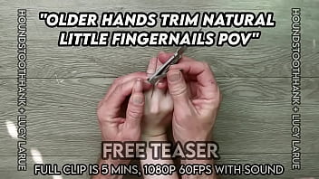 Preview 4 of Neymar Di Psg - Older Hands Trim Natural Little Fingernails POV
