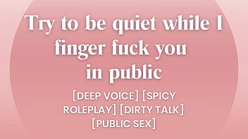 Preview 2 of Cute Couple Fucking Deep - I finger fuck you in public... try to be quiet [ASMR PORN]