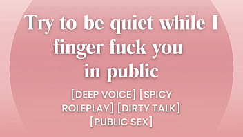 Preview 1 of Cute Couple Fucking Deep - I finger fuck you in public... try to be quiet [ASMR PORN]