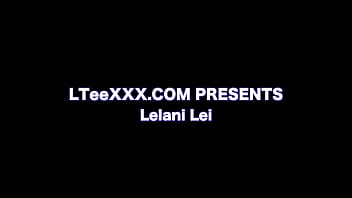 Preview 1 of China Movi Sex Xxx - Lelani Lei-LTeexxx-Trailer