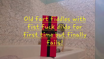 Preview 1 of Boy Snf Boy - ToOldToMind...Old fart fiddles with fist fuck dildo for the first time but finally fails