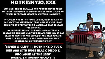 Preview 1 of Hot Mom Iporn - Silver &amp_ Cliff III: Hotkinkyjo fuck her ass with huge black dildo &amp_ prolapse at the jeep
