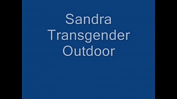 Preview 1 of Mature Fuck Sona - sandra transgender outdoor