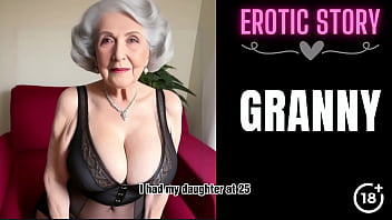 Preview 1 of Beautiful Horny Big Tit - [GRANNY Story] Granny Wants To Fuck Her Step Grandson Part 1