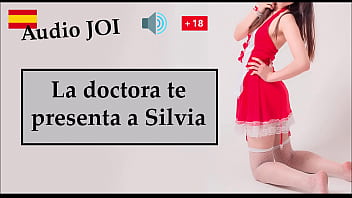 Preview 1 of Fussy Chudai Video - JOI audio espa&ntilde_ol - La doctora te presenta a Silvia.