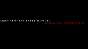 Preview 1 of Spit Mout Spit Mom - Valentine&#039_s Day Speed Dating: Casual Sex Temptations - Chapter 1 - GP2910