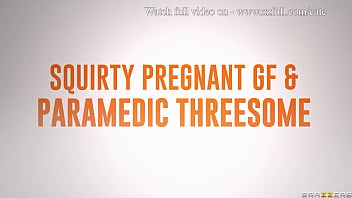 Preview 4 of Ain Jeram - Squirty Pregnant GF &amp_ Paramedic Threesome - Lila Lovely,  Katie Kush / Brazzers