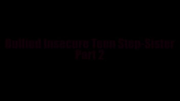 Preview 1 of Family Porn Threesome3 - Bullied Insecure Teen Step-Sis Part 2