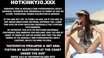 Preview 1 of Xxynztspt - Hotkinkyjo prolapse &amp_ get anal fisting by AlexThorn at the coast under the sun