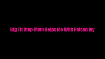 Preview 1 of Arbaci Xxx - Big Tit Step-Mom Helps Me With My Poison Ivy