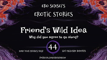 Preview 1 of This Is Xxxx 123 - Friend&#039_s Wild Idea (Erotic Audio for Women) [ESES44]