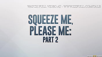 Preview 4 of Girl Remove Bra For Massage - Squeeze Me,  Please Me: Part 2.Tommy King / Brazzers  / stream full from www.zzfull.com/tale