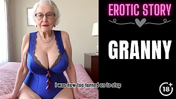 Preview 4 of Xix Xxx - [GRANNY Story] Step Grandson Satisfies His Step Grandmother Part 1