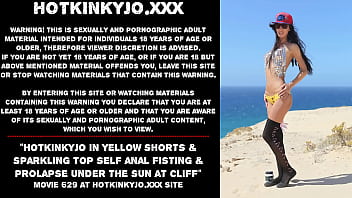 Preview 1 of Shiny Catfight - Hotkinkyjo in yellow shorts &amp_ sparkling top self anal fisting &amp_ prolapse under the sun at cliff