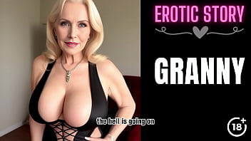 Preview 4 of Karine Hornel - [GRANNY Story] Loving Step Grandmother Part 1