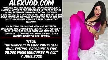 Preview 1 of Findmy Sex Toons The - Hotkinkyjo in pink pants self anal fisting,  prolapse &amp_ FIVE DILDOS from mrhankey in ass