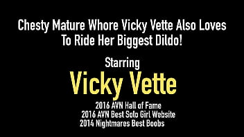 Preview 1 of Fhim Sex Chau Au Bao Luc - Chesty Mature Whore Vicky Vette Also Loves To Ride Her Biggest Dildo!