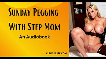 Preview 1 of Sanilin X - Stepmom Penetrates A Tight Asshole - Pegging Audiobook