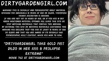 Preview 1 of Xxx Sana Khan Video - Dirtygardengirl take gold fist dildo in her ass &amp_ prolapse extreme