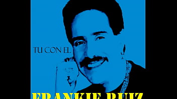 Preview 4 of Hd Super Porn Video - M&uacute_sica de Frankie Ruiz- TU CON EL